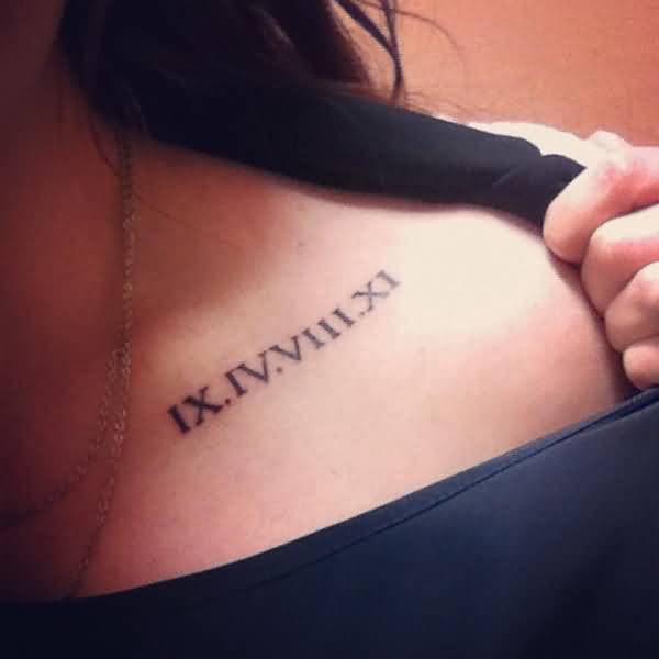 Cool Roman Numeral Collar Bone Tattoos Ideas