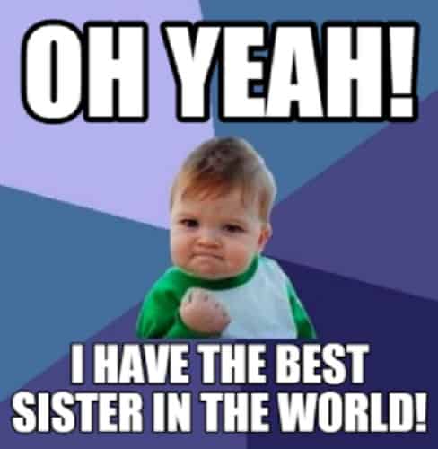 30 Funny Sister Memes For Classic Sibling Amusements Sheideas