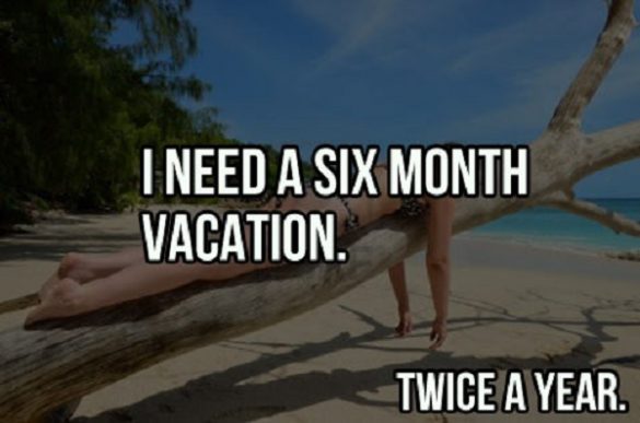 20 I Need A Vacation Memes Thatll Get You Laughing Sheideas 3758