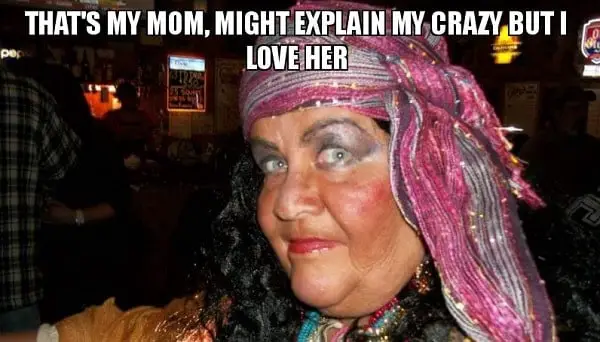 Crazy Mom Memes That Ll Crack You Up Sheideas