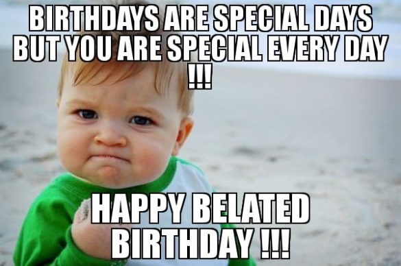 20 Funny Belated Birthday Memes For Forgetful People Sheideas