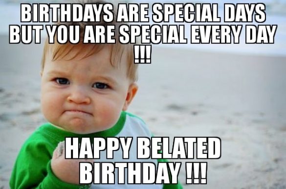 20 Funny Belated Birthday Memes For Forgetful People Sheideas 