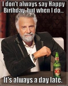 20 Funny Belated Birthday Memes for Forgetful People! – SheIdeas