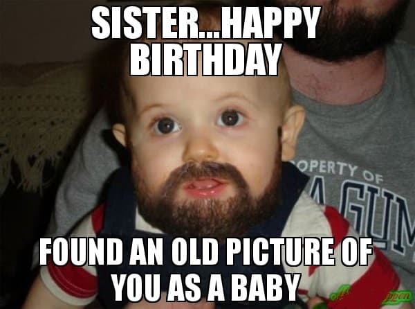 20 Funny Sister Birthday Memes That'll Give You a 100 Watt Smile